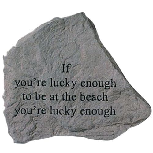 If You Are Lucky Enough Beach Stone